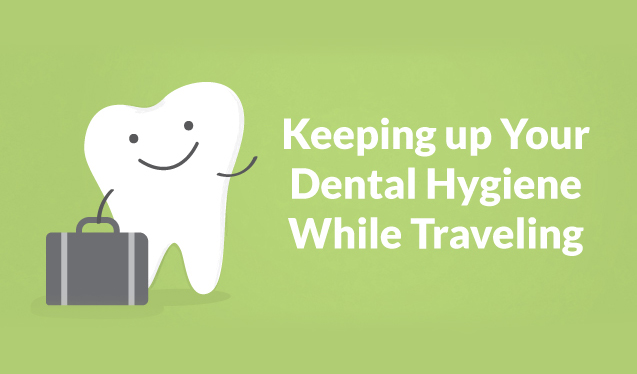 Keeping up with dental hygiene while traveling